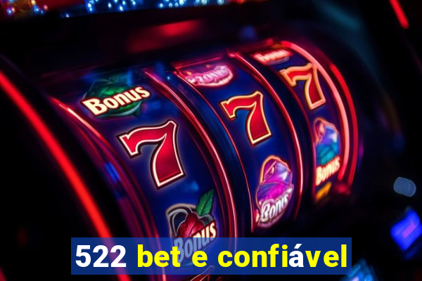 522 bet e confiável